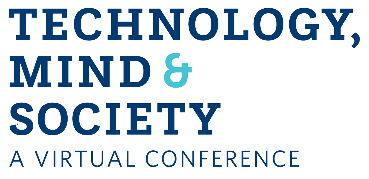Technology, Mind and Society a Virtual Conference.